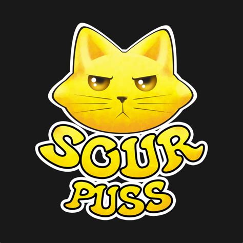 Sour Puss Sour Puss T Shirt Teepublic
