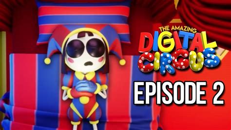 The Amazing Digital Circus Episode 2 New Pomni Teaser Showcase Youtube