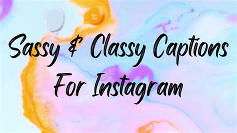 sassy and classy captions for instagram classy ig captions classy and savage caption sassy