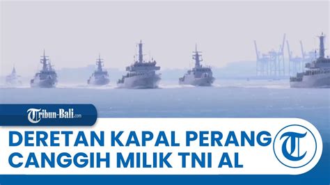 Deretan Kapal Perang Canggih Tni Al Unjuk Kemampuan Di Koarmada Ii