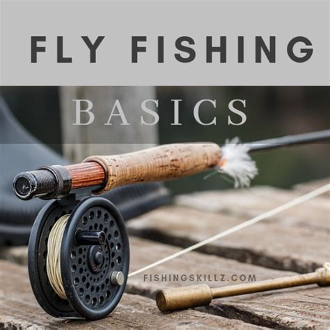 Ultimate Guide To Fly Fishing For Beginners Fishing Skillz