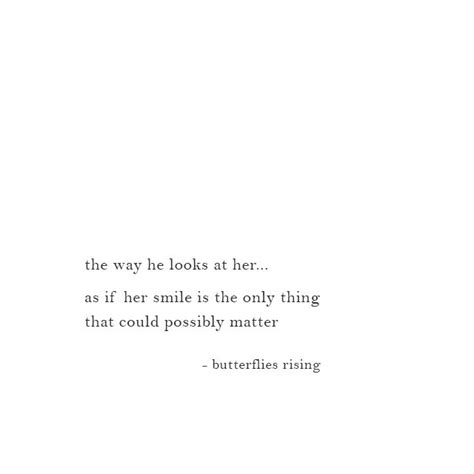 the way he looks at her her smile quotes romantic quotes pretty quotes