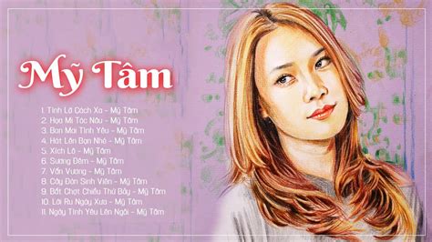 Mỹ Tâm Album Những Ca Khúc Hay Nhất 2020 Tuyển Chọn Nhạc Trẻ Hay Nhất