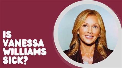 Is Vanessa Williams Sick Struggling With Some Disease Or Lost Weight
