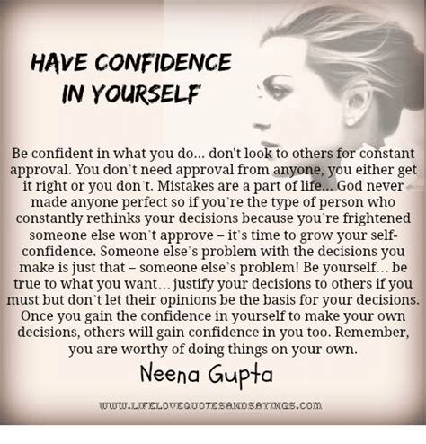 Have Confidence In Yourself Be Confident In What You Do Dont Look To Others For Constant