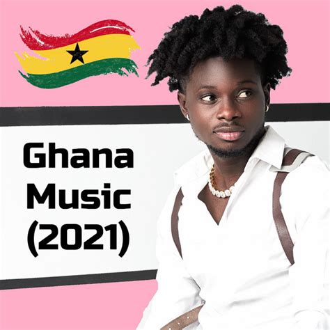 Top 10 Most Popular Ghanaian Songs In 2021 Oneclickghana