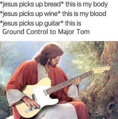 Pin By Laurie Bates On Giggles Jesus Memes Guitar Memes