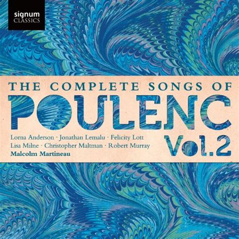 The Songs Of Poulenc Vol2 By Lorna Anderson Jonathan Lemalu