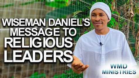Wiseman Daniels Message To Religious Leaders Youtube