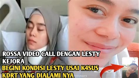 Rossa Video Call Dengan Lesty Kejora Begini Kondisi Lesty Usai K4sus Kdrt Yang Dialami Nya