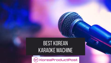 5 Best Korean Karaoke Machines Koreaproductpost