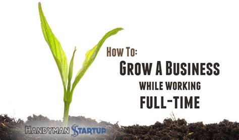 How To Start And Grow A Business While Working A Full Time Job