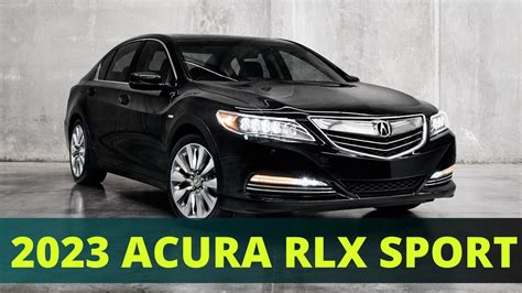 2023 Acura Rlx Sport Redesign Facelift Release Date Reviews Youtube