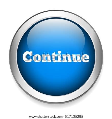 The continue statement passes control to the next iteration of the enclosing while, do, for, or foreach statement in which it appears. Continue Button Stock Vector (Royalty Free) 517135285 ...