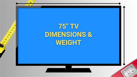 75 Inch Tv Dimensions And Weights