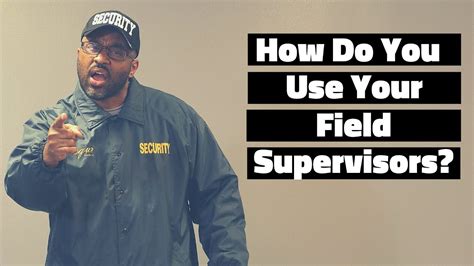 How Do You Use Your Field Supervisors Youtube