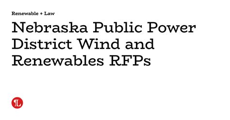 Nebraska Public Power District Wind And Renewables Rfps Renewable Law
