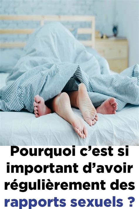 Pourquoi cest si important davoir régulièrement des rapports sexuels