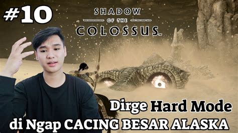 Dirge Colossus 10 Shadow Of The Colossus Indonesia Hard Mode Youtube