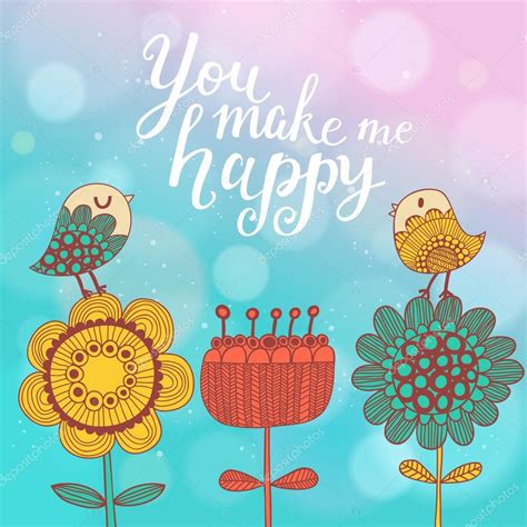You Make Me Happy Bright Concept Vector Card With Cute Flowers Cartoon Birds Text On Stylish
