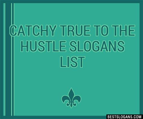 100 Catchy True To The Hustle Slogans 2024 Generator Phrases