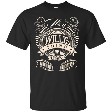 Willis Shirts Its A Willis Thing You Wouldnt Understand Teesmiley