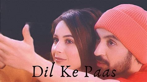 ⊹ Dil Ke Paas ♡ Diljit Dosanjh ~ Shehnaaz Gill ⊹ Youtube