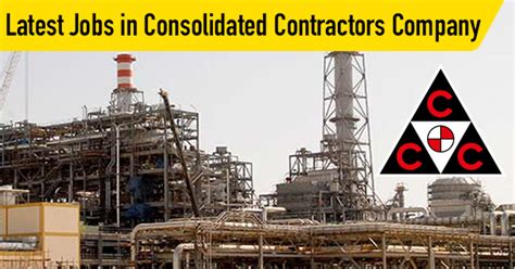 Consolidated Contractors Company Jobs Careers At Ccc Jobvows