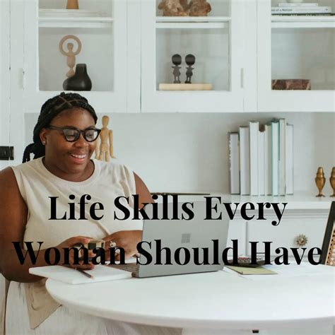 20 Most Essential Life Skills Every Woman Should Have Kiya Life