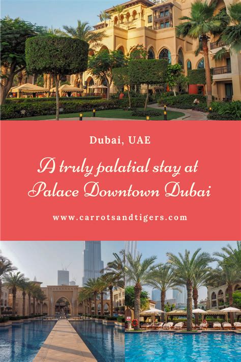 A Truly Palatial Stay At Palace Downtown Dubai Dubai Dubai Hotel
