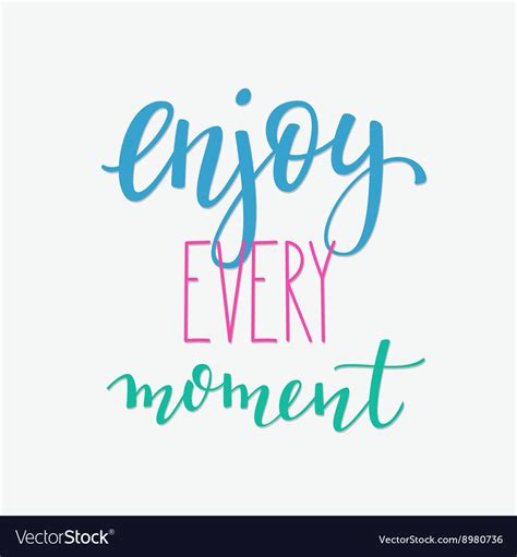Enjoy Every Moment Quote Sign Typography Vector Image