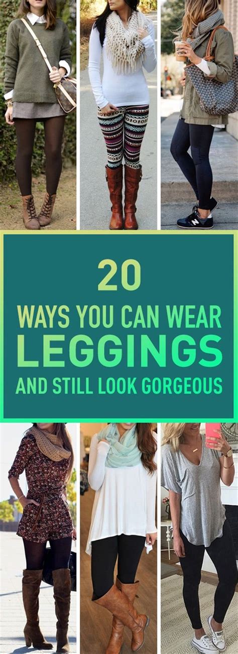 20 ways you can wear leggings and still look gorgeous legging outfits pants outfit leggings