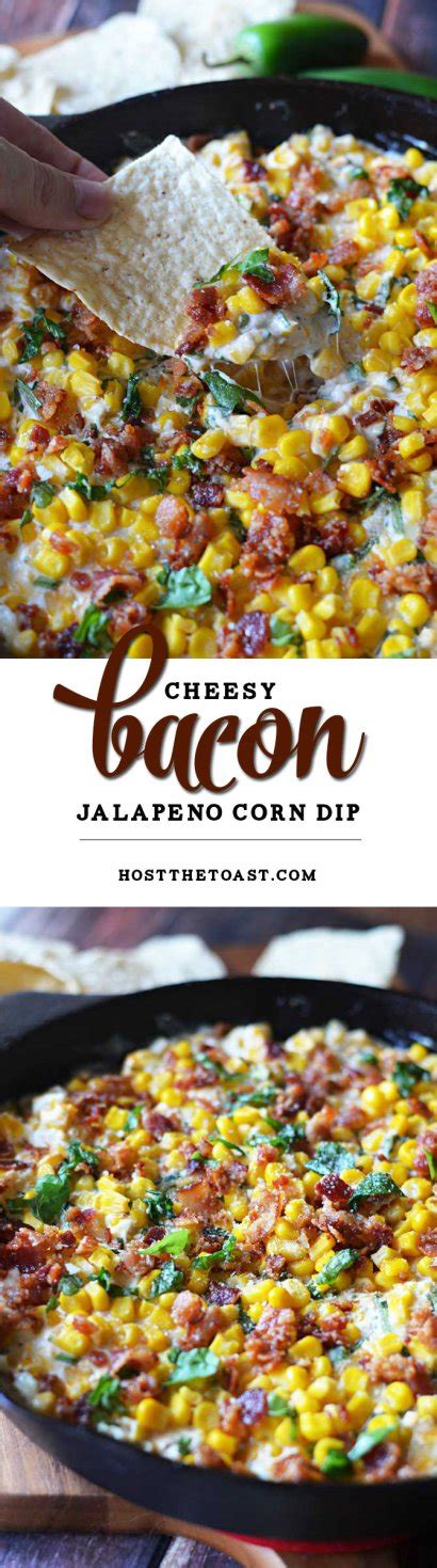 Cheesy Bacon Jalapeno Corn Dip Host The Toast Recipe Recipes