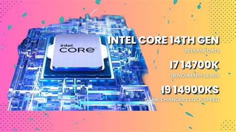 Intel 14th Gen Release Date Core I7 14700k Benchmarks Core I9