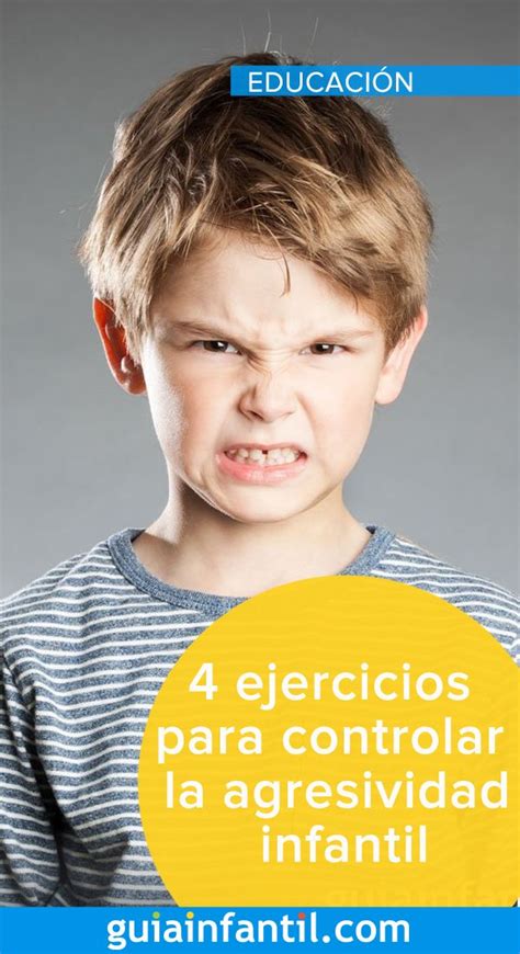 4 Ejercicios Para Controlar La Agresividad Infantil Niños Agresivos
