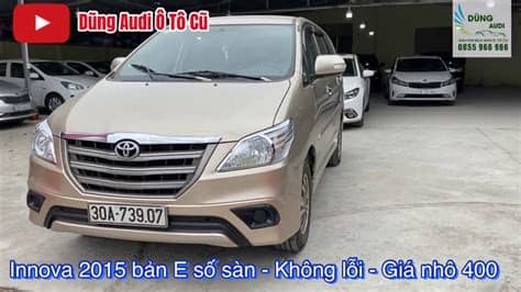 The request could not be understood by the server due to malformed syntax. Toyota innova E 2015 số sàn 2.0 bản đủ - Xe đẹp không lỗi ...