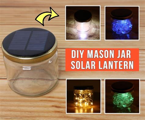 Diy Mason Jar Solar Lantern 20 Steps With Pictures Instructables