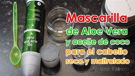 Mascarilla De Aloe Vera Y Aceite De Coco Para El Cabello Seco Y