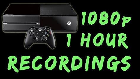 Using Your Xbox One As A 1080 Capture Device 1 Hour Recording Youtube