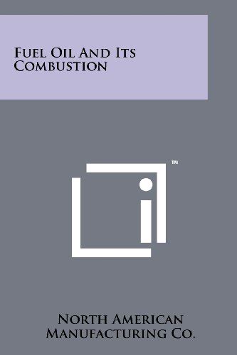 Fuel Oil And Its Combustion By North American Manufacturing Co Goodreads