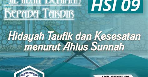 HSI 09 Halaqah 21 Hidayah Taufik Dan Kesesatan Menurut Ahlus