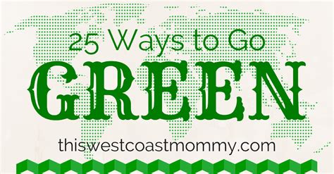 25 Ways To Go Green Earthday Infographic This West Coast Mommy