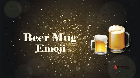 🍺 Beer Mug Emoji Meaning ️ Copy And Paste 📝