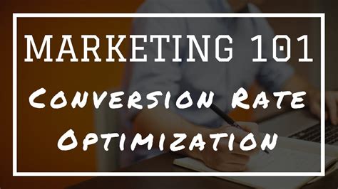 Marketing 101 What Is Conversion Rate Optimization Cro Youtube
