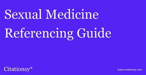 Sexual Medicine Referencing Guide · Sexual Medicine Citation Updated Apr 29 2024 · Citationsy