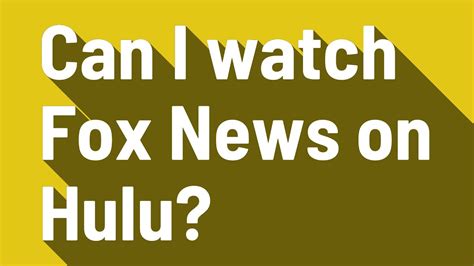 Can I Watch Fox News On Hulu Youtube