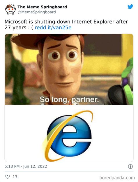 30 Of The Internets Funniest Reactions To Internet Explorers Shutdown