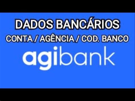 App Agibank Como Saber O N Mero Da Conta Ag Ncia E Banco Youtube