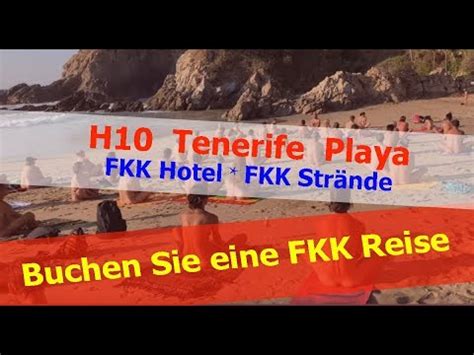 H Tenerife Playa Fkk Hotel Fkk Str Nde Youtube
