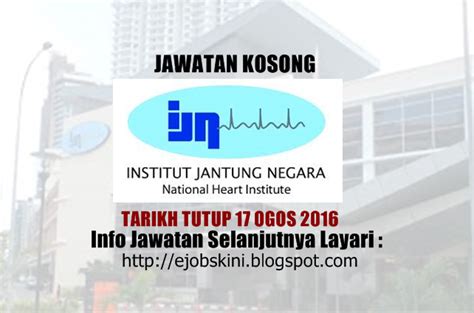 Di mana institut jantung negara atau ijn? Jawatan Kosong Institut Jantung Negara (IJN) - 17 Ogos 2016